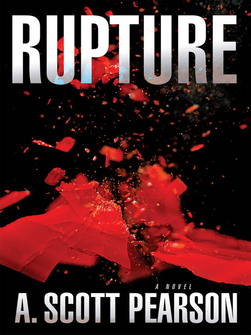 Title details for Rupture by A. Scott Pearson - Available